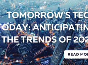 Tomorrow’s Tech Today: Anticipating the Trends of 2024